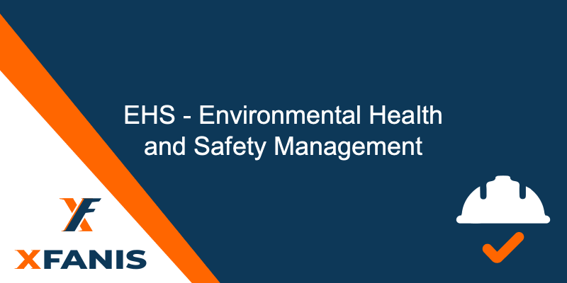 EHS (HSE) - Environmental Health and Safety Management