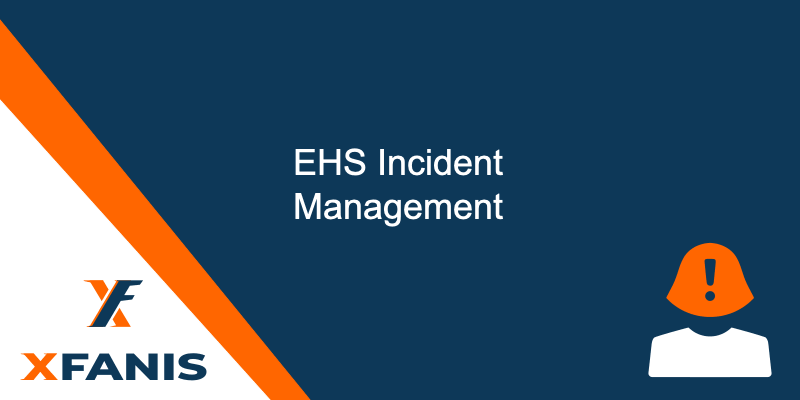EHS Incident Management | Incident Reporting, Accidents, Near Miss, Investigation